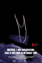 دانلود فیلم Mother, I Am Suffocating. This Is My Last Film About You. 2019