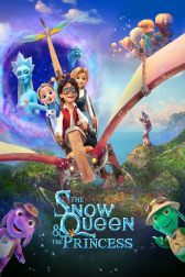 دانلود فیلم The Snow Queen and the Princess 2022