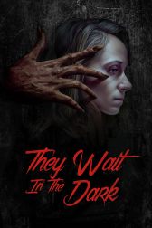 دانلود فیلم They Wait in the Dark 2022