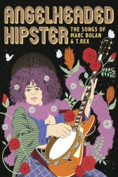 دانلود فیلم Angelheaded Hipster: The Songs of Marc Bolan & T. Rex 2022