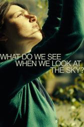 دانلود فیلم What Do We See When We Look at the Sky? 2021