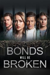 دانلود فیلم Bonds Will Be Broken 2024