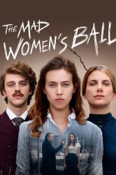 دانلود فیلم The Mad Women’s Ball 2021