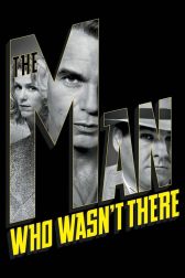 دانلود فیلم The Man Who Wasn’t There 2001