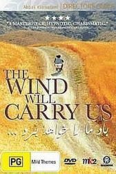 دانلود فیلم The Wind Will Carry Us 1999