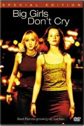 دانلود فیلم Big Girls Don’t Cry 2002