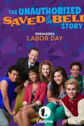 دانلود فیلم The Unauthorized Saved by the Bell Story 2014