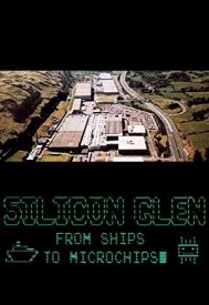 دانلود فیلم Silicon Glen: From Ships to Microchips 2020