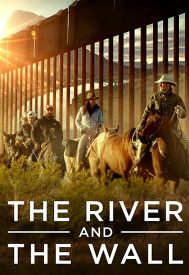 دانلود فیلم The River and the Wall 2019