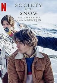 دانلود فیلم Society of the Snow: Who Were We on the Mountain? 2024