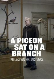 دانلود فیلم A Pigeon Sat on a Branch Reflecting on Existence 2014