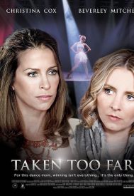 دانلود فیلم Taken Too Far 2017