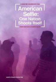 دانلود فیلم American Selfie: One Nation Shoots Itself 2020