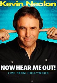 دانلود فیلم Kevin Nealon: Now Hear Me Out! 2009