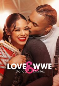 دانلود سریال Love & WWE: Bianca & Montez 2024–