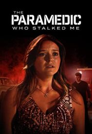 دانلود فیلم The Paramedic Who Stalked Me 2023