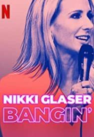 دانلود فیلم Nikki Glaser: Bangin 2019