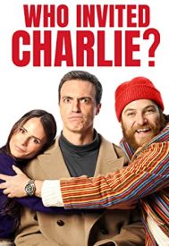 دانلود فیلم Who Invited Charlie? 2022