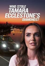 دانلود فیلم Who Stole Tamara Ecclestones Diamonds 2022