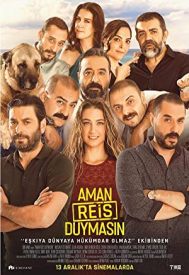 دانلود فیلم Aman Reis Duymasin 2019