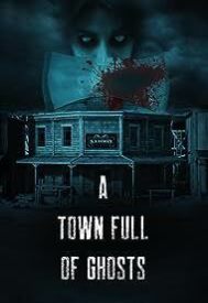 دانلود فیلم A Town Full of Ghosts 2022