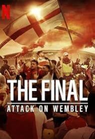 دانلود فیلم The Final: Attack on Wembley 2024