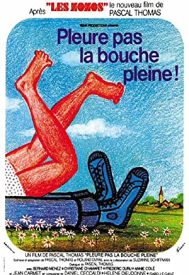 دانلود فیلم Pleure pas la bouche pleine! 1973