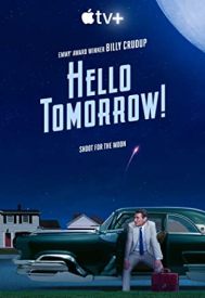 دانلود سریال Hello Tomorrow! 2023