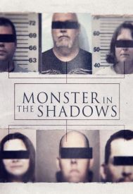 دانلود سریال Monster in the Shadows 2021