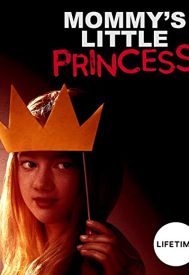 دانلود فیلم Mommyu0027s Little Princess 2019