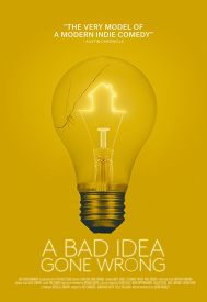 دانلود فیلم A Bad Idea Gone Wrong 2017