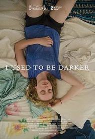 دانلود فیلم I Used to Be Darker 2013