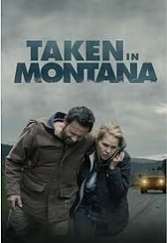 دانلود فیلم Taken in Montana 2023