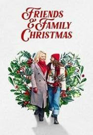 دانلود فیلم Friends & Family Christmas 2023