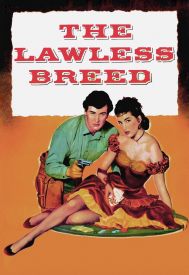 دانلود فیلم The Lawless Breed 1952