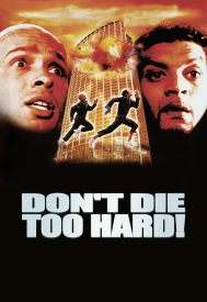 دانلود فیلم Don’t Die Too Hard! 2001