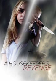 دانلود فیلم A Housekeeper’s Revenge 2016