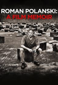 دانلود فیلم Roman Polanski: A Film Memoir 2011