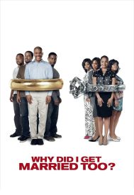 دانلود فیلم Why Did I Get Married Too? 2010