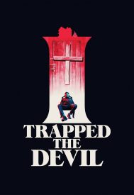 دانلود فیلم I Trapped the Devil 2019