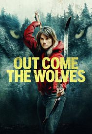 دانلود فیلم Out Come the Wolves 2024