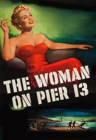 دانلود فیلم The Woman on Pier 13 1949