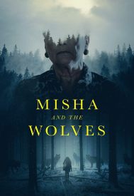 دانلود فیلم Misha and the Wolves 2021