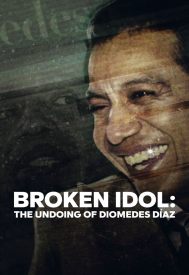 دانلود فیلم Broken Idol: The Undoing of Diomedes Diaz 2022