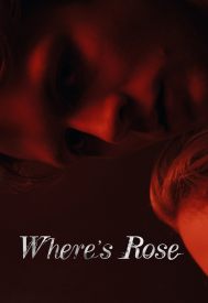 دانلود فیلم Where’s Rose 2021