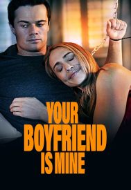 دانلود فیلم Your Boyfriend is Mine 2022