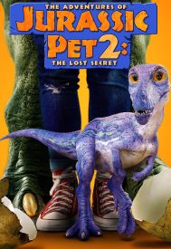 دانلود فیلم The Adventures of Jurassic Pet: The Lost Secret 2023