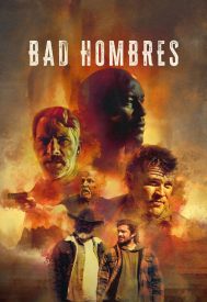 دانلود فیلم Bad Hombres 2023