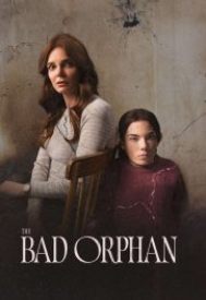 دانلود فیلم The Bad Orphan 2024