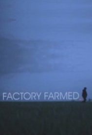 دانلود فیلم Factory Farmed 2008